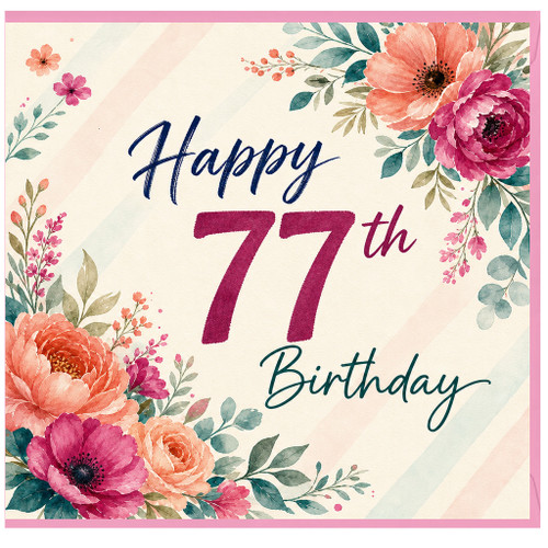 77th Birthday Card, Floral Happy 77th Birthday Card