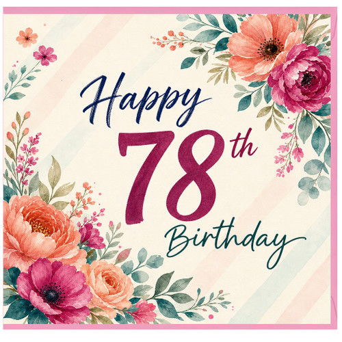 78th Birthday Card, Floral Happy 78th Birthday Card