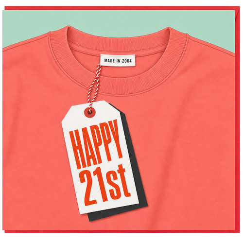 21st Birthday Card, Happy 21st Made in 2004 Sweatshirt Design