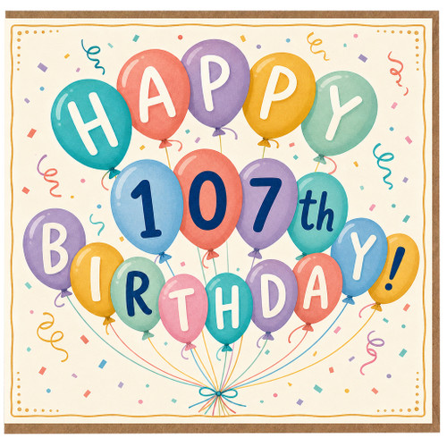 107th Birthday Card, Colourful Balloon Happy Birthday Card