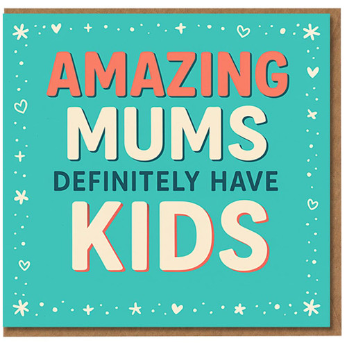 Funny Mother's Day Card for Mum - 'Amazing Mums Definitely Have Kids' - Humorous Teal Typography with Doodles