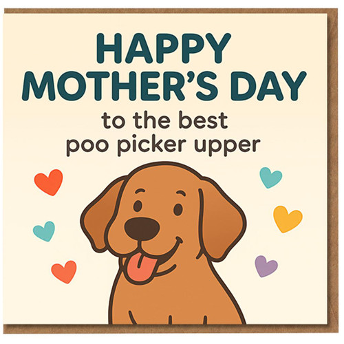 Funny Mother's Day Card From the Dog - 'Happy Mother's Day to the Best Poo Picker Upper' Cute Cartoon Dog with Hearts - For Mum, Mum, Pet Parent