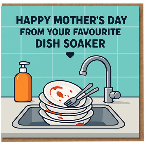 Funny Mother's Day Card - From Your Favourite Dish Soaker - Dirty Dishes Sink Illustration - Humorous Card for Mum