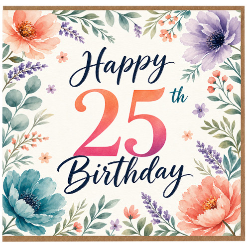 25th Birthday Card, Floral Happy 25th Birthday Card
