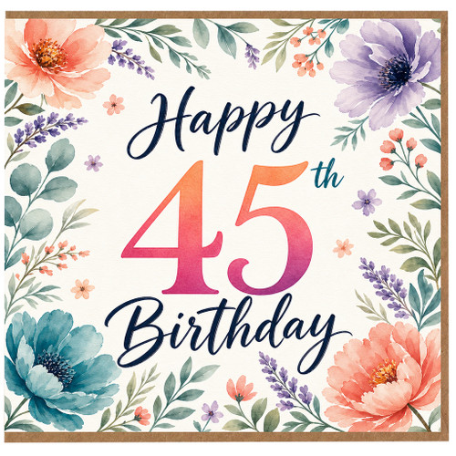 45th Birthday Card, Floral Happy Birthday Card