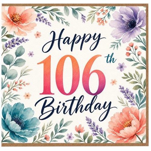106th Birthday Card, Floral Happy 106th Birthday Card