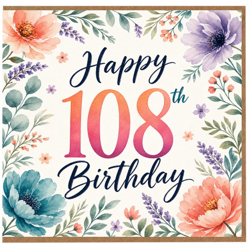 108th Birthday Card, Floral Watercolour Happy Birthday Card