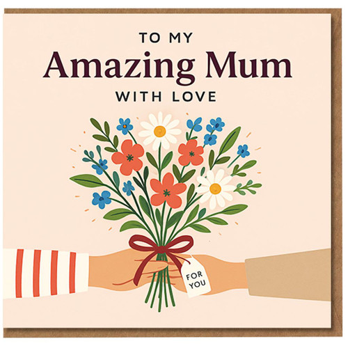 Mum Mother's Day Card - To My Amazing Mum With Love - Floral Bouquet Illustration - From Daughter or Son