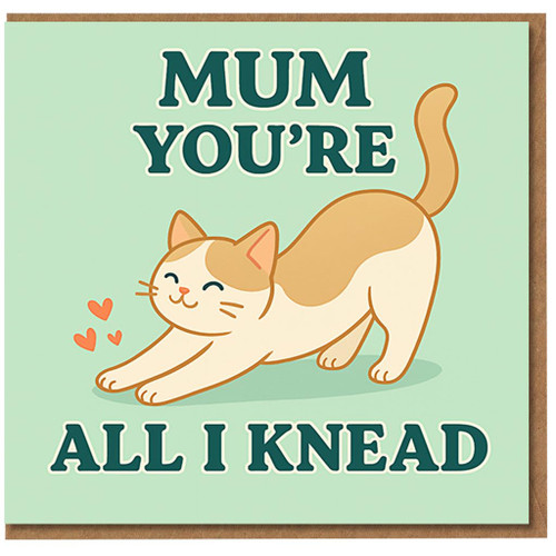 Mum You're All I Knead Cat Mother's Day Card - Cute Punny Cat Kneading Hearts - Funny Card for Mum from Son or Daughter