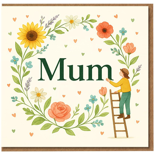 Mum Floral Wreath Mother's Day Card - Illustrated Flowers & Hearts with Little Figure on Ladder