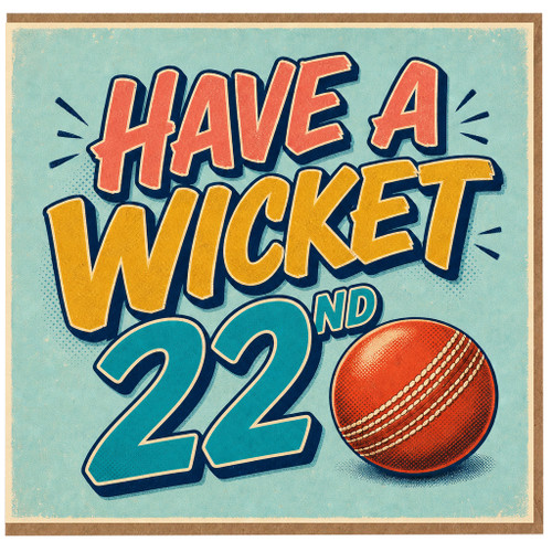 22nd Birthday Card, Have a Wicket on 22 Cricket Birthday Card