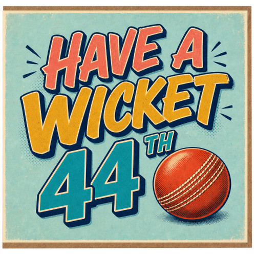 44th Birthday Card, Have A Wicket Cricket Card
