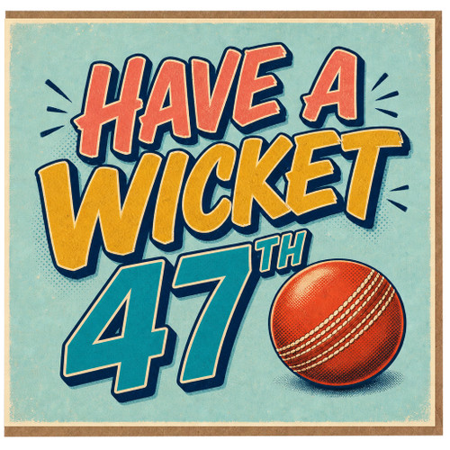 47th Birthday Card, Have A Wicket Cricket Pun Card