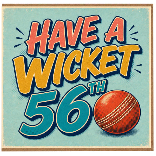 56th Birthday Card, Have A Wicket Cricket Card