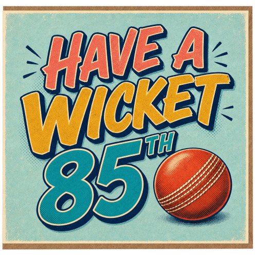 85th Birthday Card, Have a Wicket Cricket Card