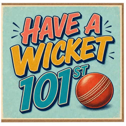 101st Birthday Card, Have A Wicket Cricket Card
