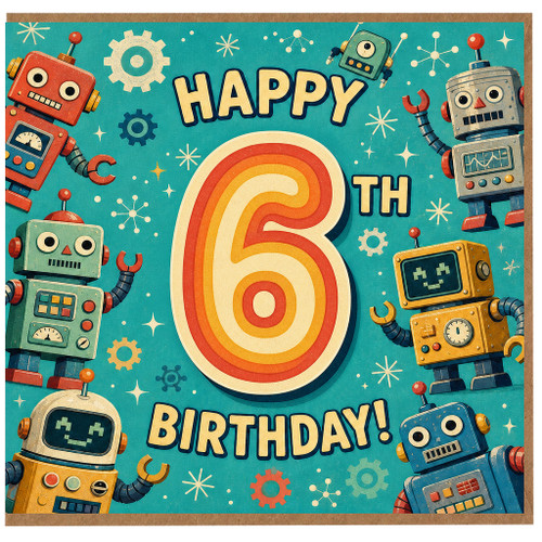 6th Birthday Card, Happy 6th Birthday Robot Card