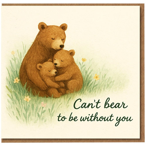 Can't Bear To Be Without You Cute Bear Hug Love Card - Romantic Anniversary Card for Partner, Boyfriend, Girlfriend, Husband or Wife
