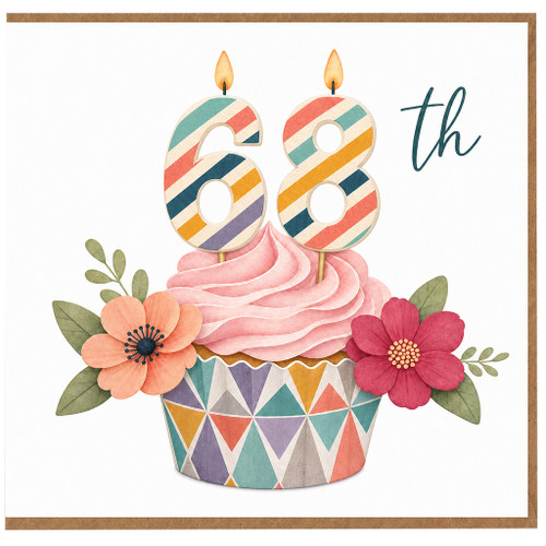 68th Birthday Card, Colourful Cupcake and Flowers Design