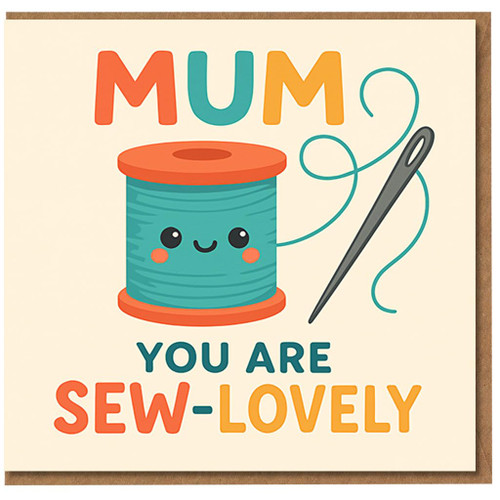 Mum You Are Sew-Lovely - Cute Sewing Pun Mother's Day Card for Mum with Thread Spool and Needle Illustration