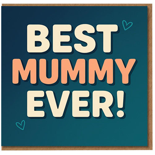Best Mummy Ever Greeting Card - Bold Typographic Design with Heart Doodles - For Mother’s Day, Mum’s Birthday or Just Because