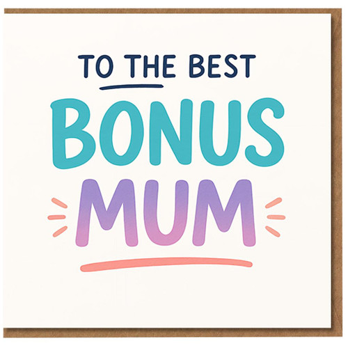To The Best Bonus Mum Card - Mother’s Day Card for Stepmum, Bonus Mum Appreciation, Colourful Typography Design