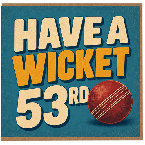 53rd Birthday Card, Have a Wicket Cricket Birthday Card