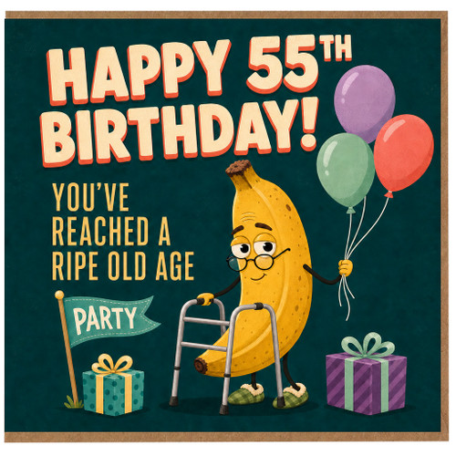55th Birthday Card, Funny Banana Birthday Card for 55 Year Old