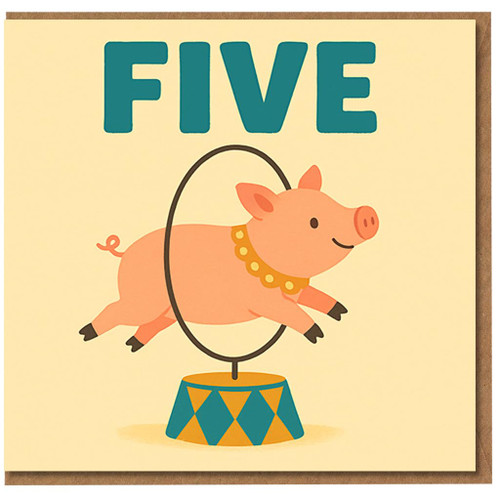 Fifth Birthday Card for Kids - Cute Circus Pig Jumping Through Hoop - Bold 'FIVE' Front - Fun Animal Theme 5th Birthday Card for Boy or Girl