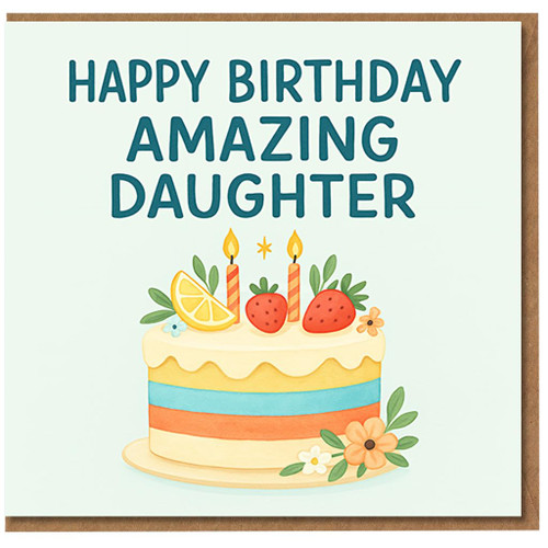 Daughter Birthday Card - 'Happy Birthday Amazing Daughter' - Cute Pastel Cake with Strawberries, Candles and Flowers - Sweet Card from Mum, Dad or Family