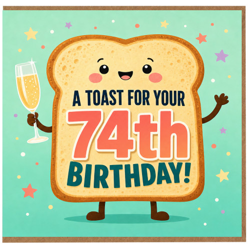 74th Birthday Card, A Toast For Your Birthday Card, Cute Funny Birthday Card
