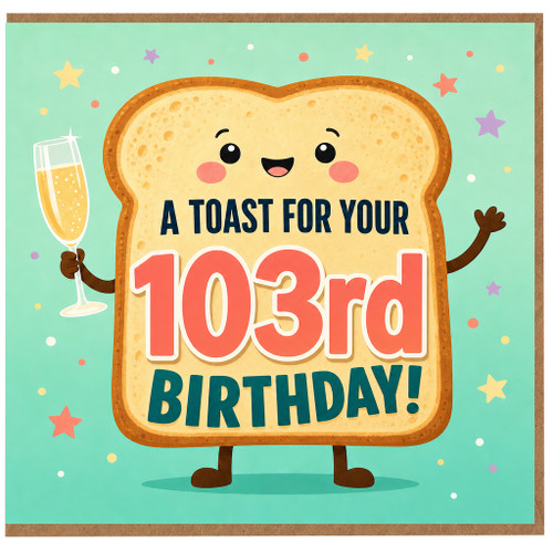 103rd Birthday Card, Cute Toast Design Birthday Card