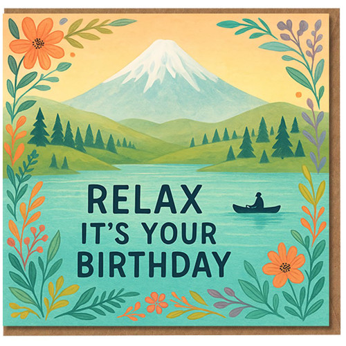 Relax It's Your Birthday Card - Scenic Mountain Lake with Canoe and Floral Border - Nature-Lover Birthday Card for Friends and Family
