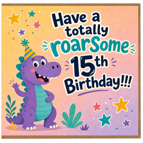 15th Birthday Card, Totally Roarsome Dinosaur Birthday Card