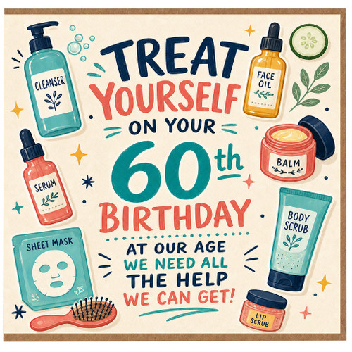 60th Birthday Card, Treat Yourself Skincare Humour Birthday Card