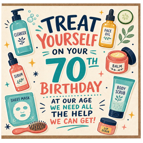 70th Birthday Card, Treat Yourself Humorous Skincare Themed Birthday Card
