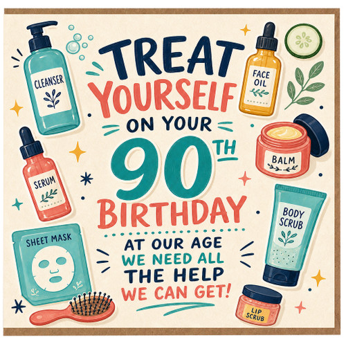 90th Birthday Card, Funny Treat Yourself Skincare Themed Card