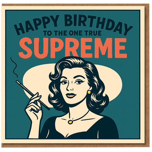 Happy Birthday Card - 'To The One True Supreme' Retro Pop-Art Woman, Funny Vintage Style