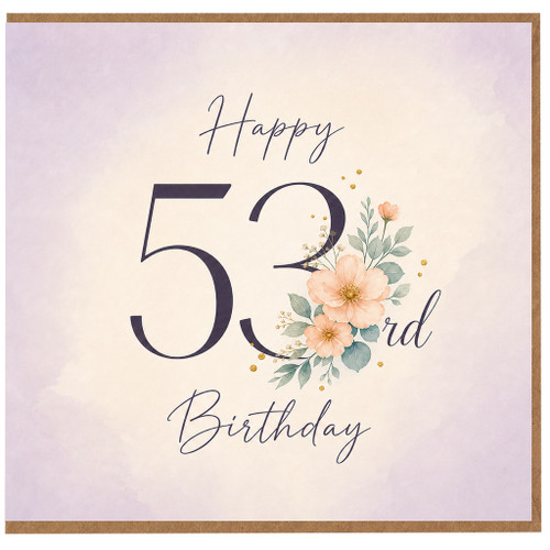 53rd Birthday Card, Happy Birthday Floral Card