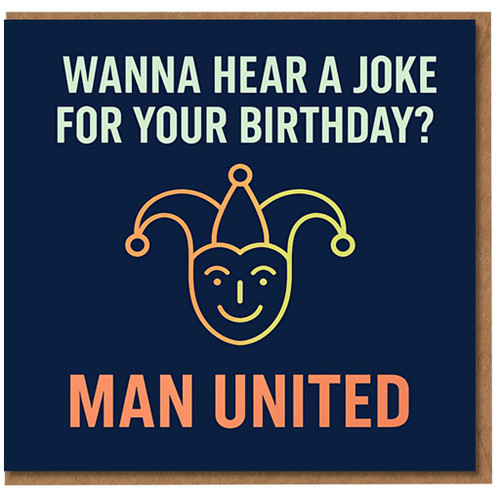 Funny Rude Birthday Card - Wanna Hear a Joke for Your Birthday? MAN UNITED - Football Banter Jester Design for Rival Fans