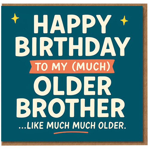 Funny Birthday Card for Older Brother - Happy Birthday to My (Much) Older Brother... Like Much