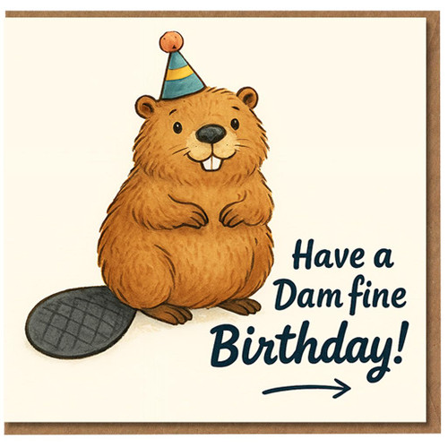 Funny Beaver Birthday Card - Cute Party Hat Animal Pun, 'Have a Dam fine Birthday!' Humorous Card for Friends, Family, Him or Her