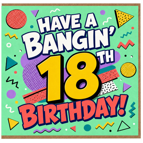 18th Birthday Card, Have a Bangin' 18th Birthday Card