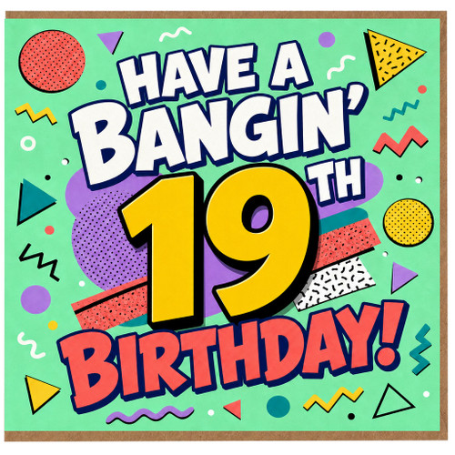 19th Birthday Card, Have a Bangin' 19 Birthday Card