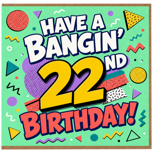 22nd Birthday Card, Have a Bangin' 22 Birthday Card
