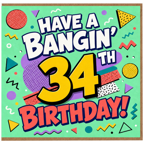 34th Birthday Card, Have a Bangin' Birthday Card