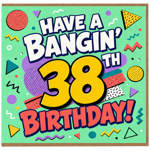 38th Birthday Card, Have a Bangin' Birthday Retro Fun Design