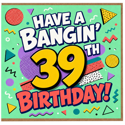 39th Birthday Card, Have a Bangin' 39 Birthday Retro Style Card