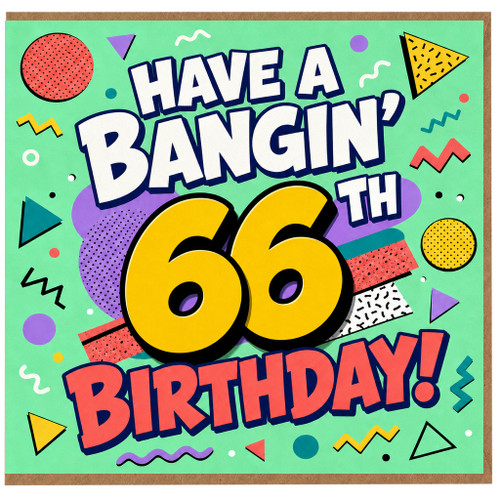 66th Birthday Card, Have a Bangin' 66 Birthday Card