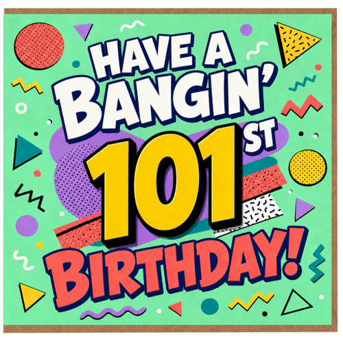 101st Birthday Card, Have a Bangin' 101st Birthday Card